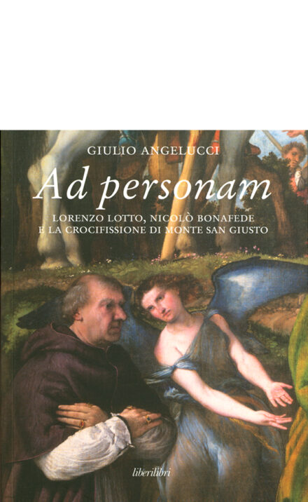 Ad personam. Lorenzo Lotto, Nicolò Bonafede e la Crocifissione di Monte San Giusto