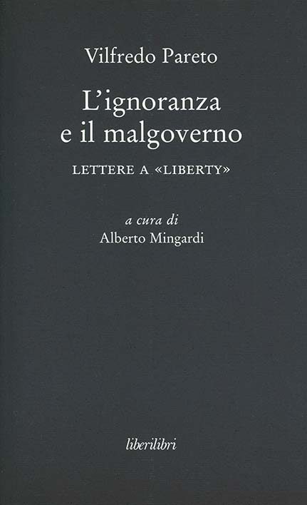 L'ignoranza e il malgoverno. Lettere a «Liberty»